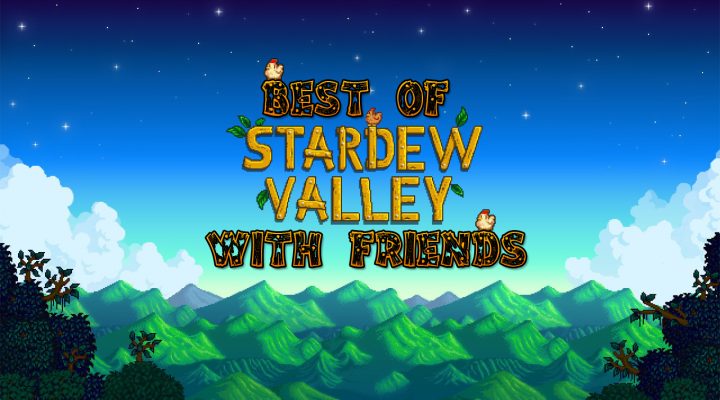 Best Of Stardew Valley with Friends (Episode 1-8)