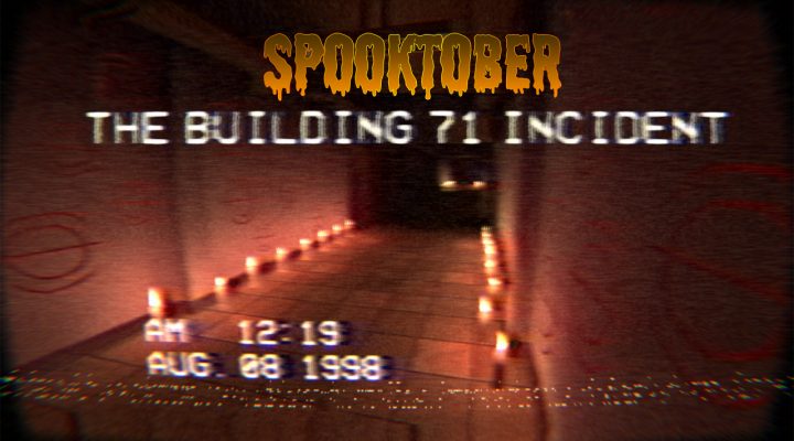 Spooktober 2021 Building 71 incident